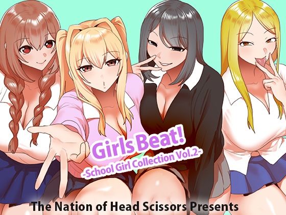 The Nation of Head Scissors｜Girls Beat！ School Girl Collection vol.2❤