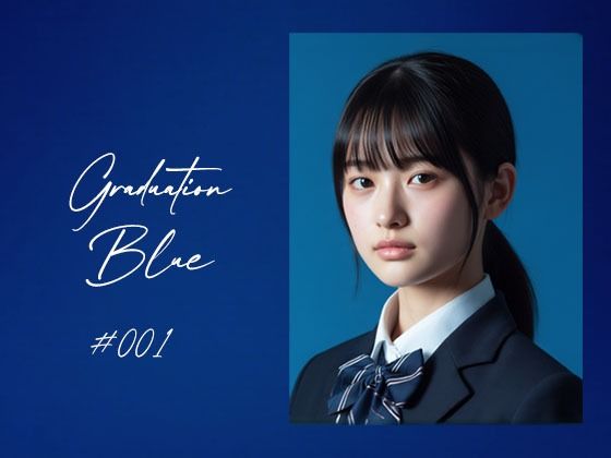 Blue Frames｜Graduation Blue 〜卒業する青き女子校生の記録〜❤